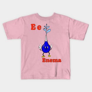 E is for Enema Kids T-Shirt